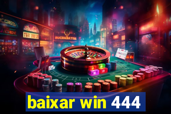 baixar win 444